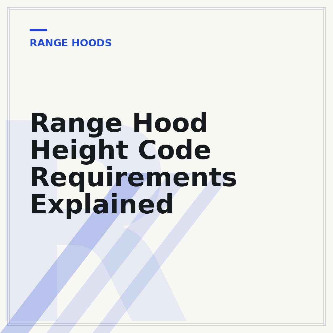 Range Hood Height Code Requirements Explained