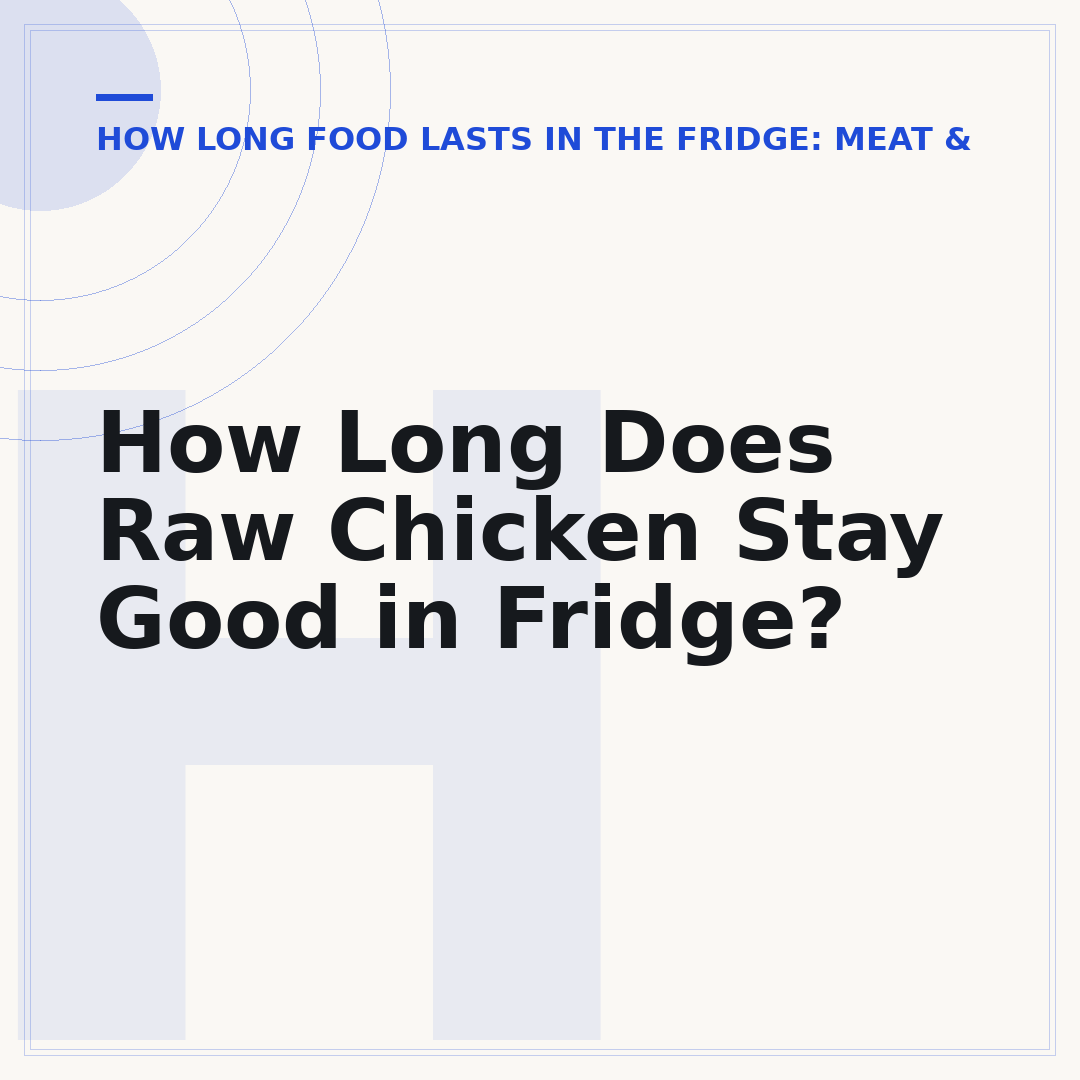 How Long Does Raw Chicken Stay Good in Fridge?