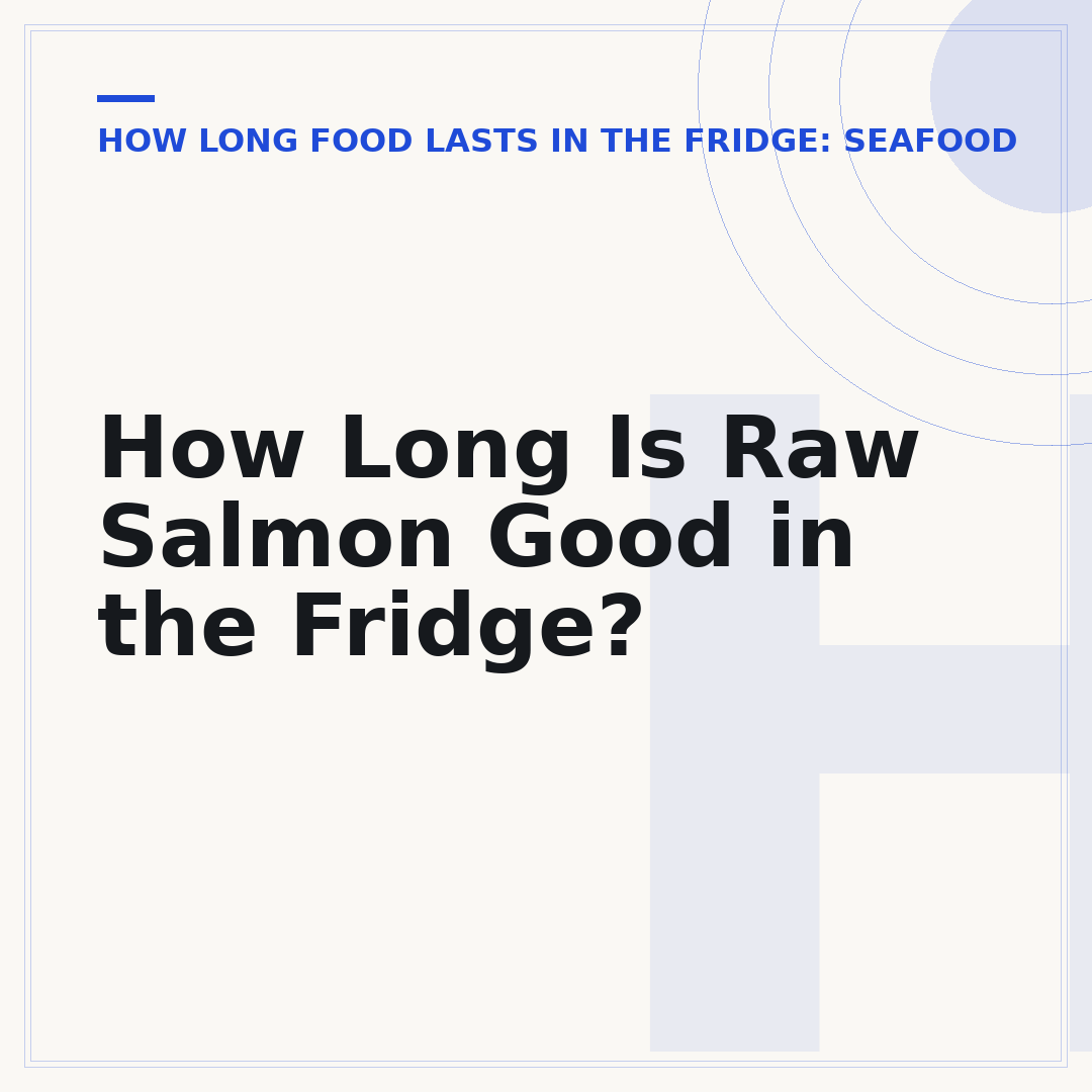 How Long Is Raw Salmon Good in the Fridge?