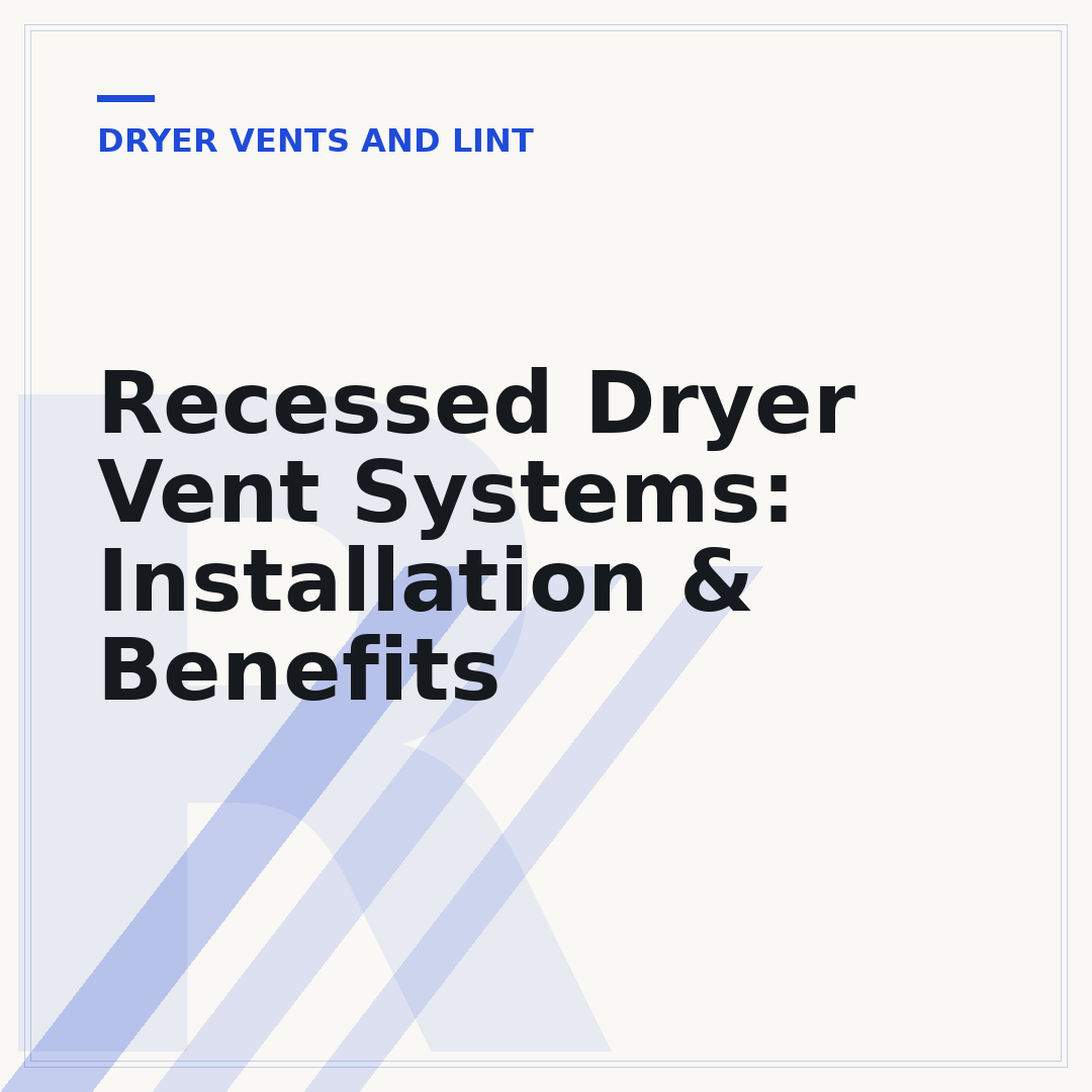 Recessed Dryer Vent Systems: Installation & Benefits