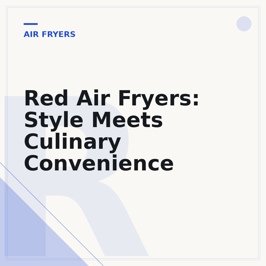 Red Air Fryers: Style Meets Culinary Convenience