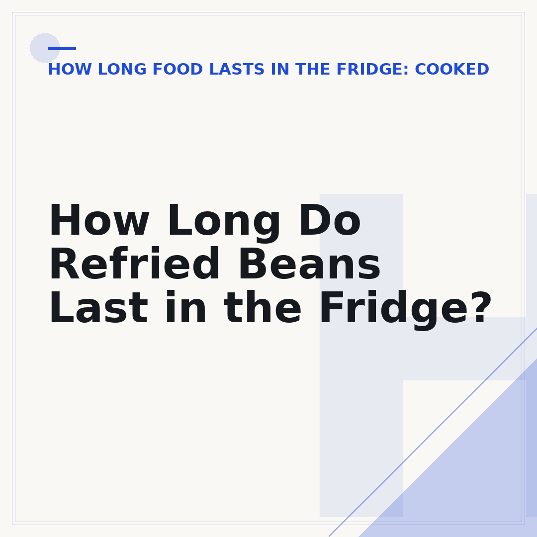 How Long Do Refried Beans Last in the Fridge?