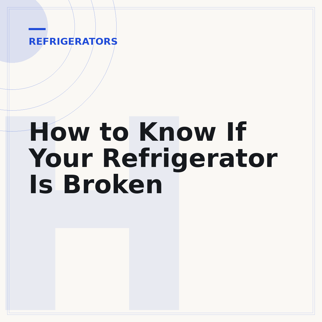 How to Know If Your Refrigerator Is Broken