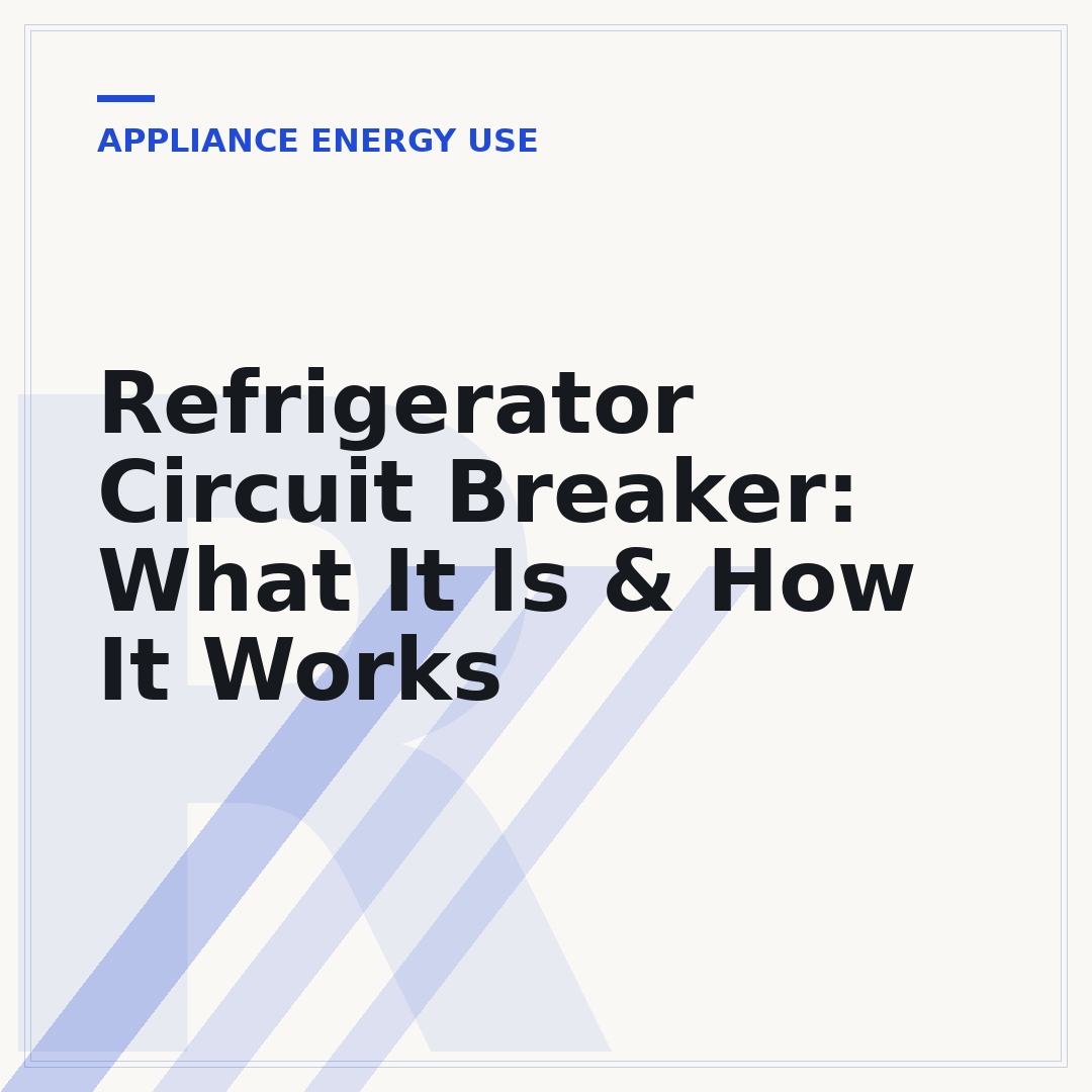 Refrigerator Circuit Breaker: What It Is & How It Works