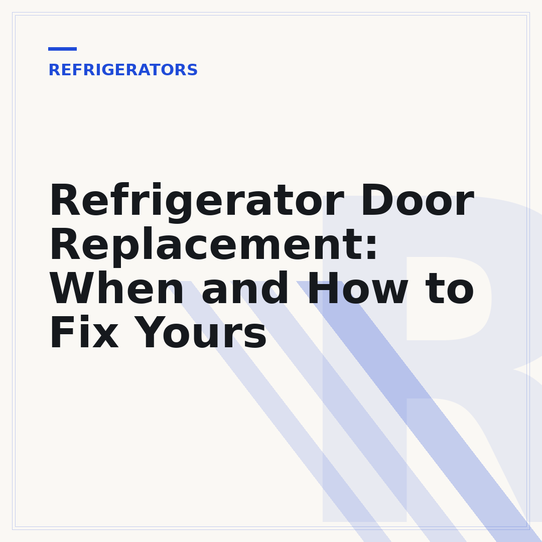 Refrigerator Door Replacement: When and How to Fix Yours