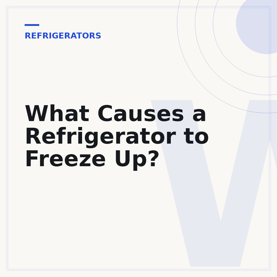What Causes a Refrigerator to Freeze Up?