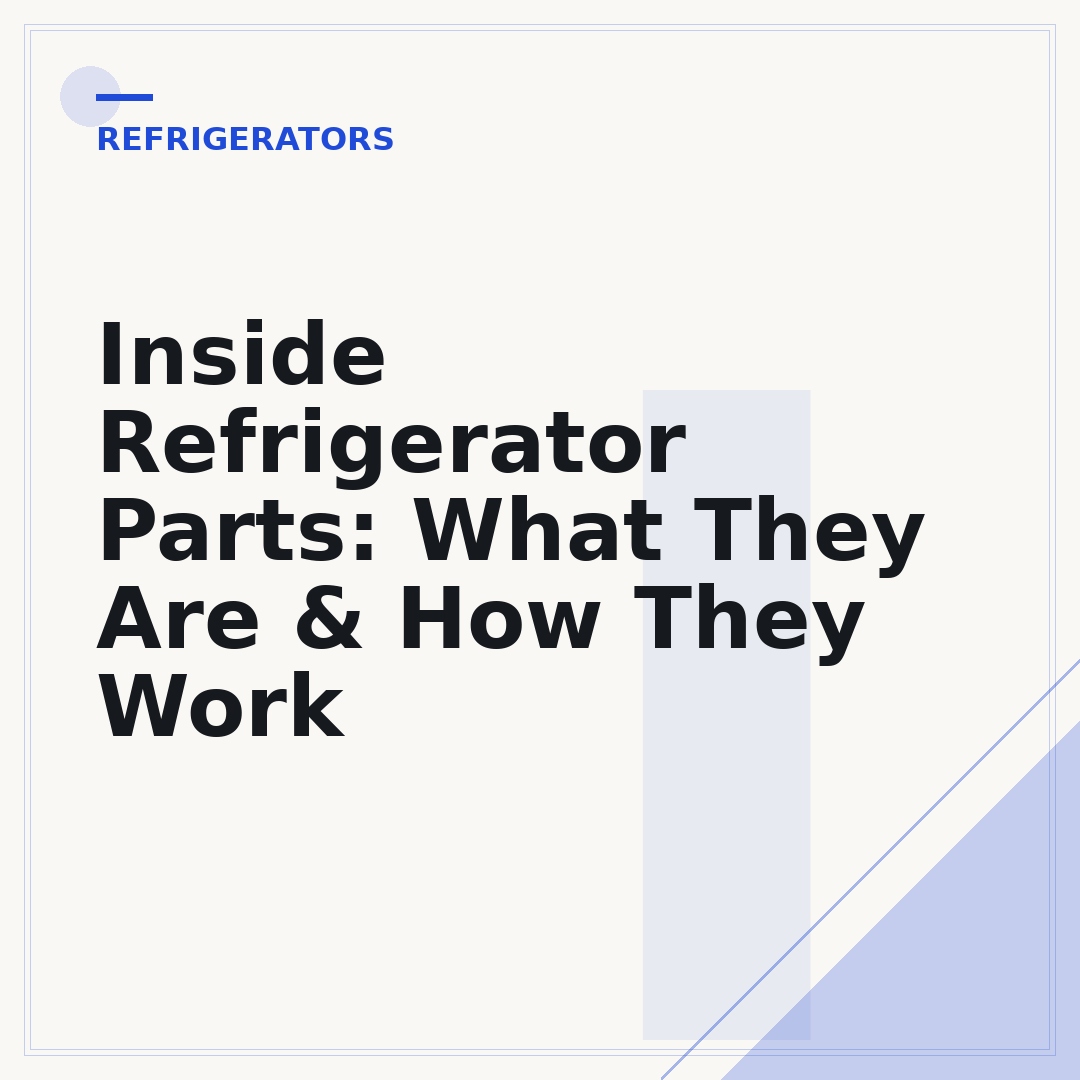 Inside Refrigerator Parts: What They Are & How They Work