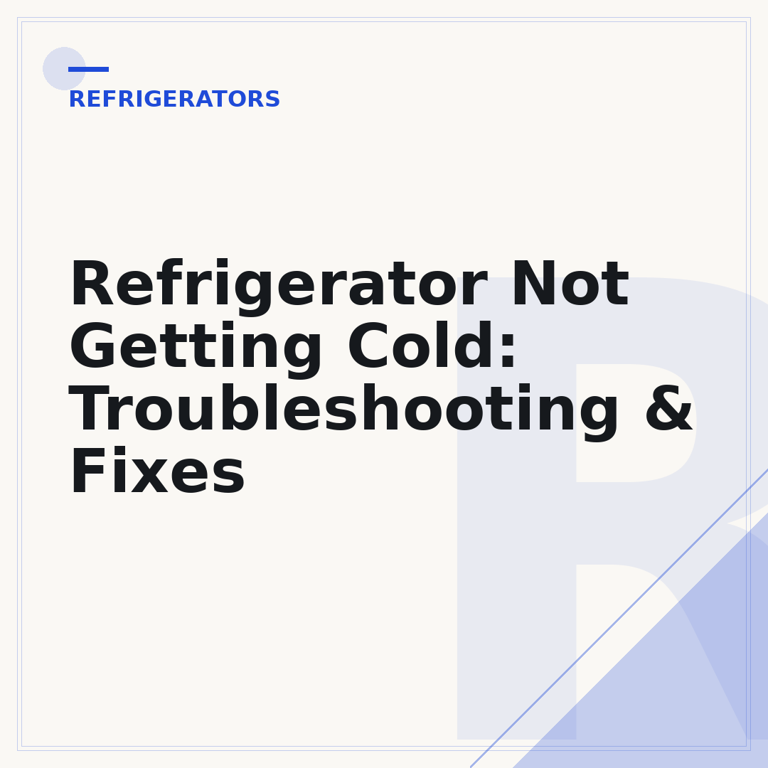 Refrigerator Not Getting Cold: Troubleshooting & Fixes