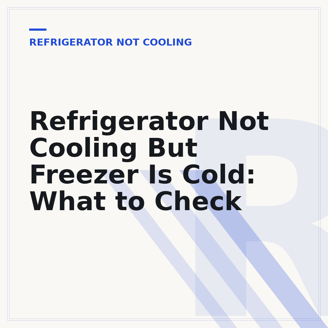 Refrigerator Not Cooling But Freezer Is Cold: What to Check