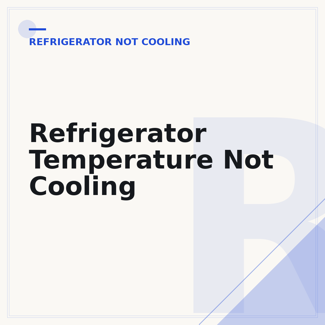 Refrigerator Temperature Not Cooling