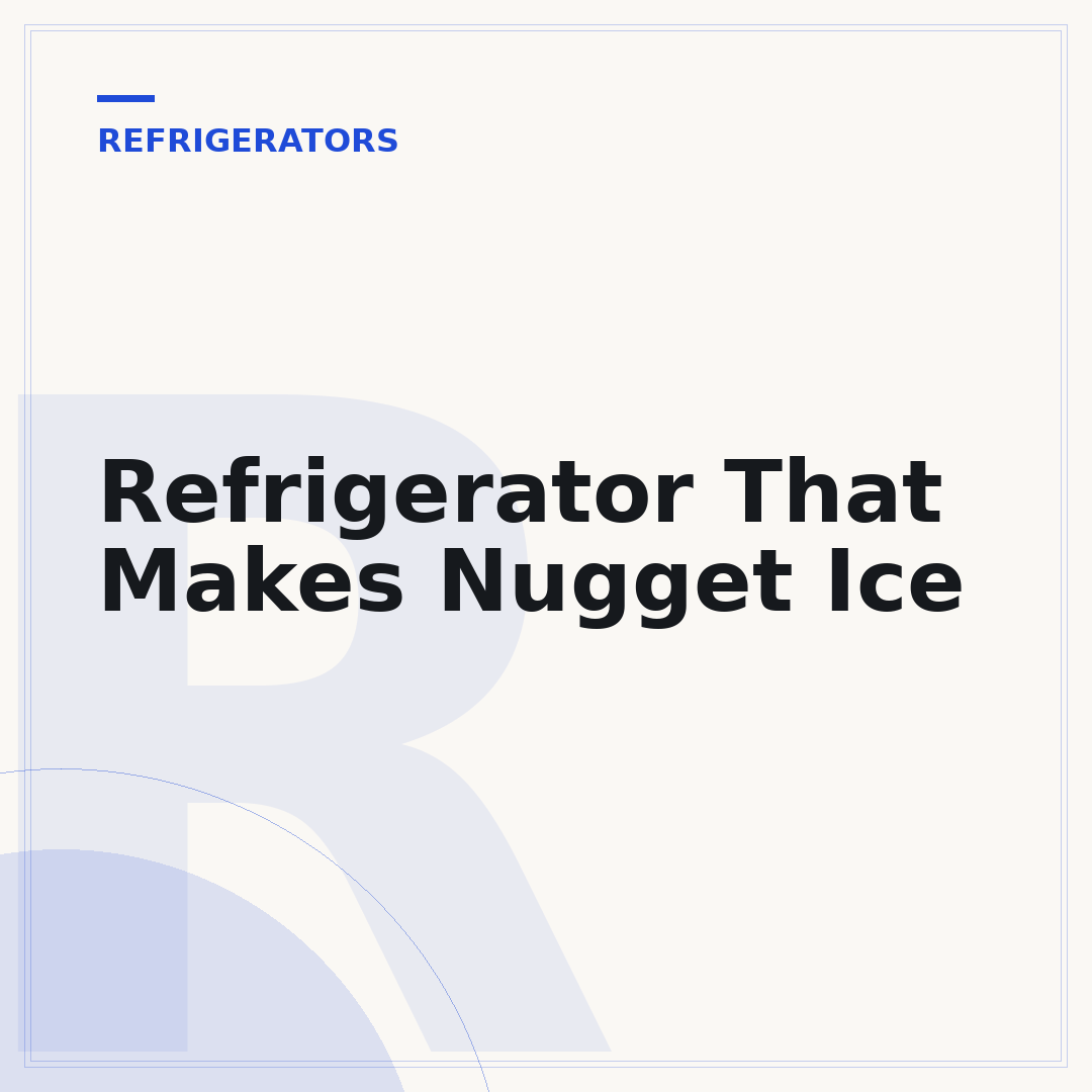 Refrigerator That Makes Nugget Ice