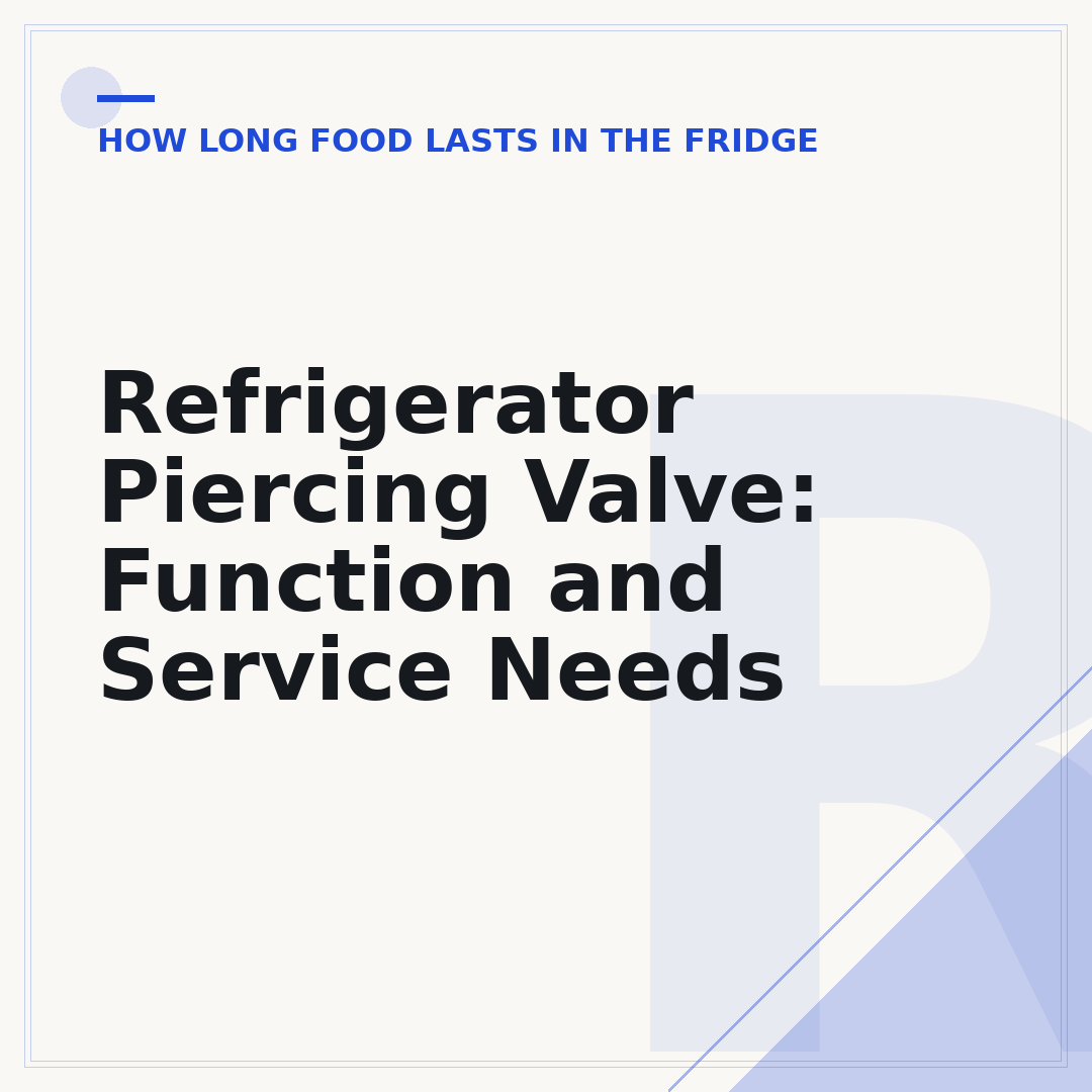 Refrigerator Piercing Valve: Function and Service Needs