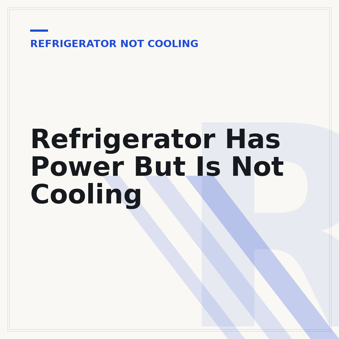 Refrigerator Has Power But Is Not Cooling