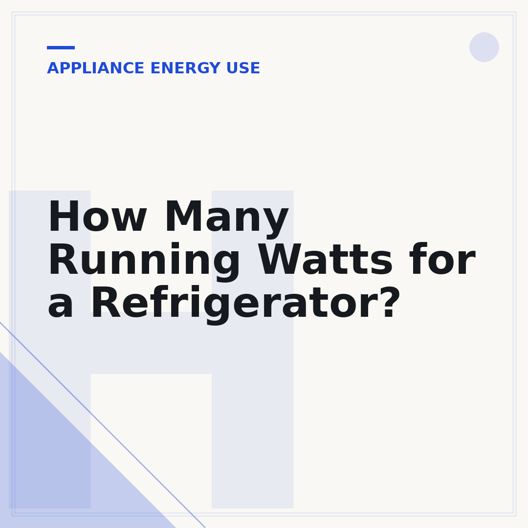 How Many Running Watts for a Refrigerator?