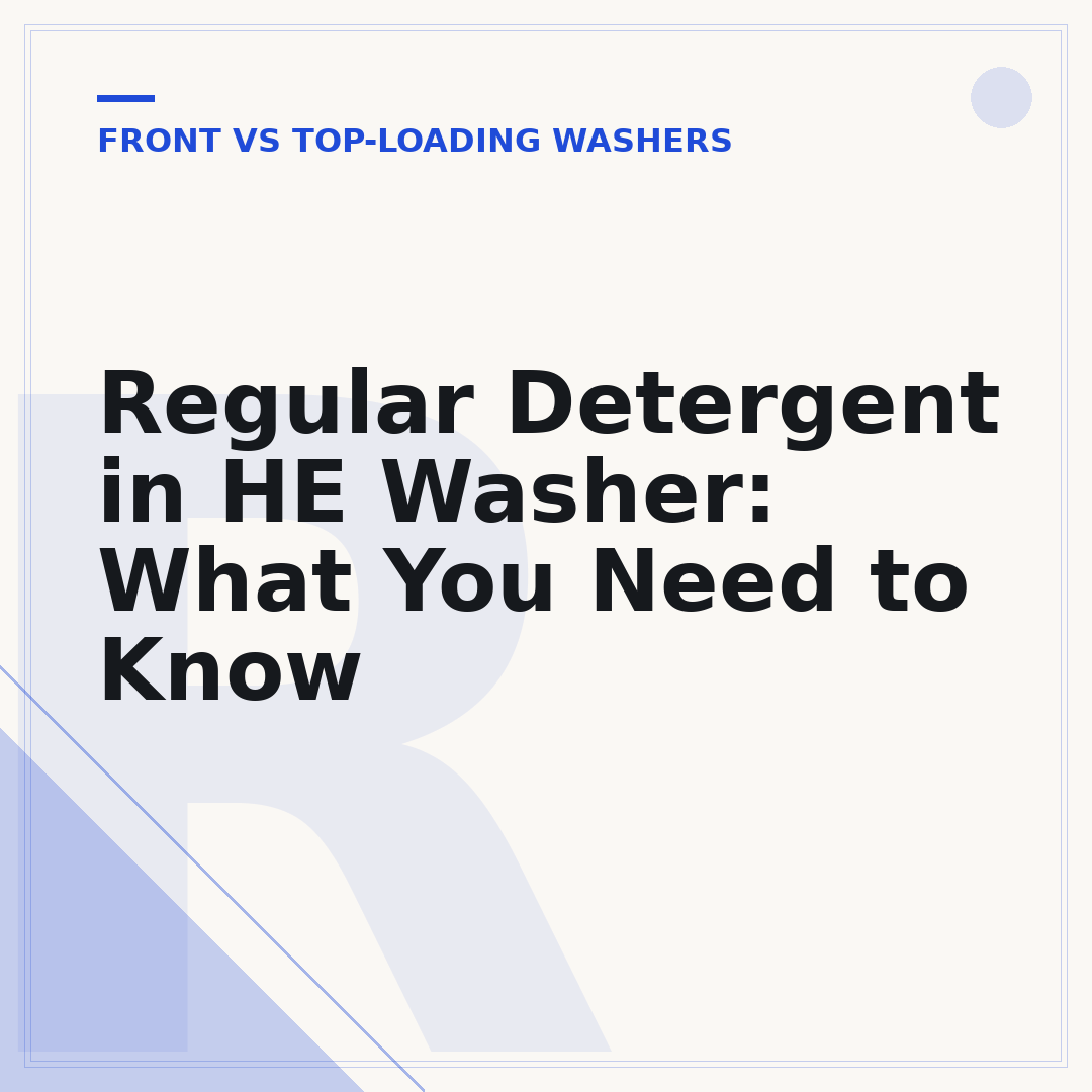 Regular Detergent in HE Washer: What You Need to Know