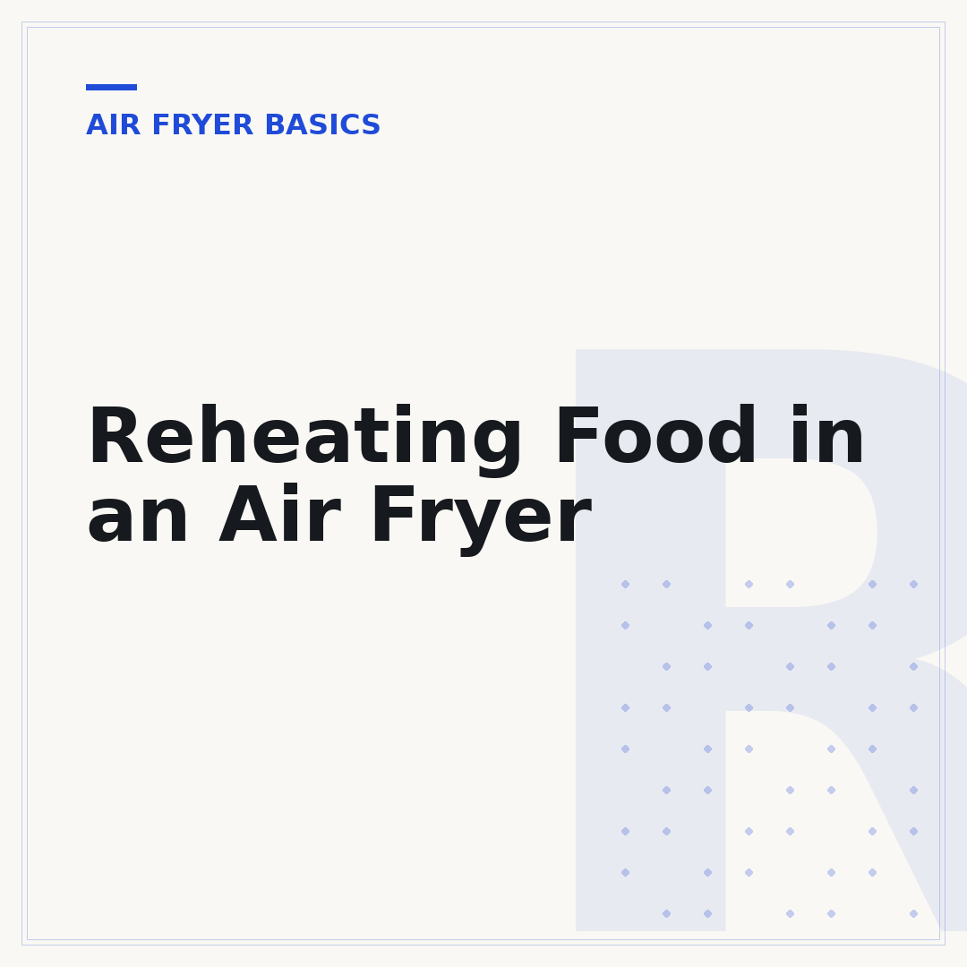 Reheating Food in an Air Fryer
