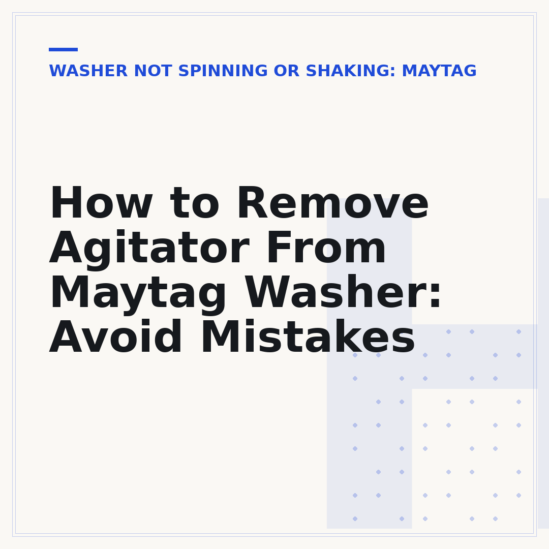 How to Remove Agitator From Maytag Washer: Avoid Mistakes