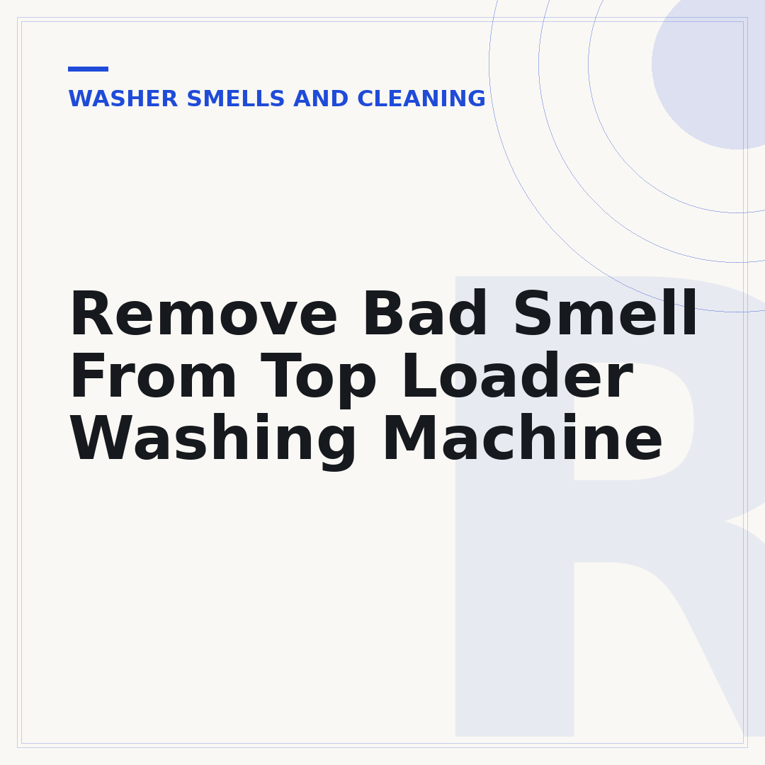 Remove Bad Smell From Top Loader Washing Machine