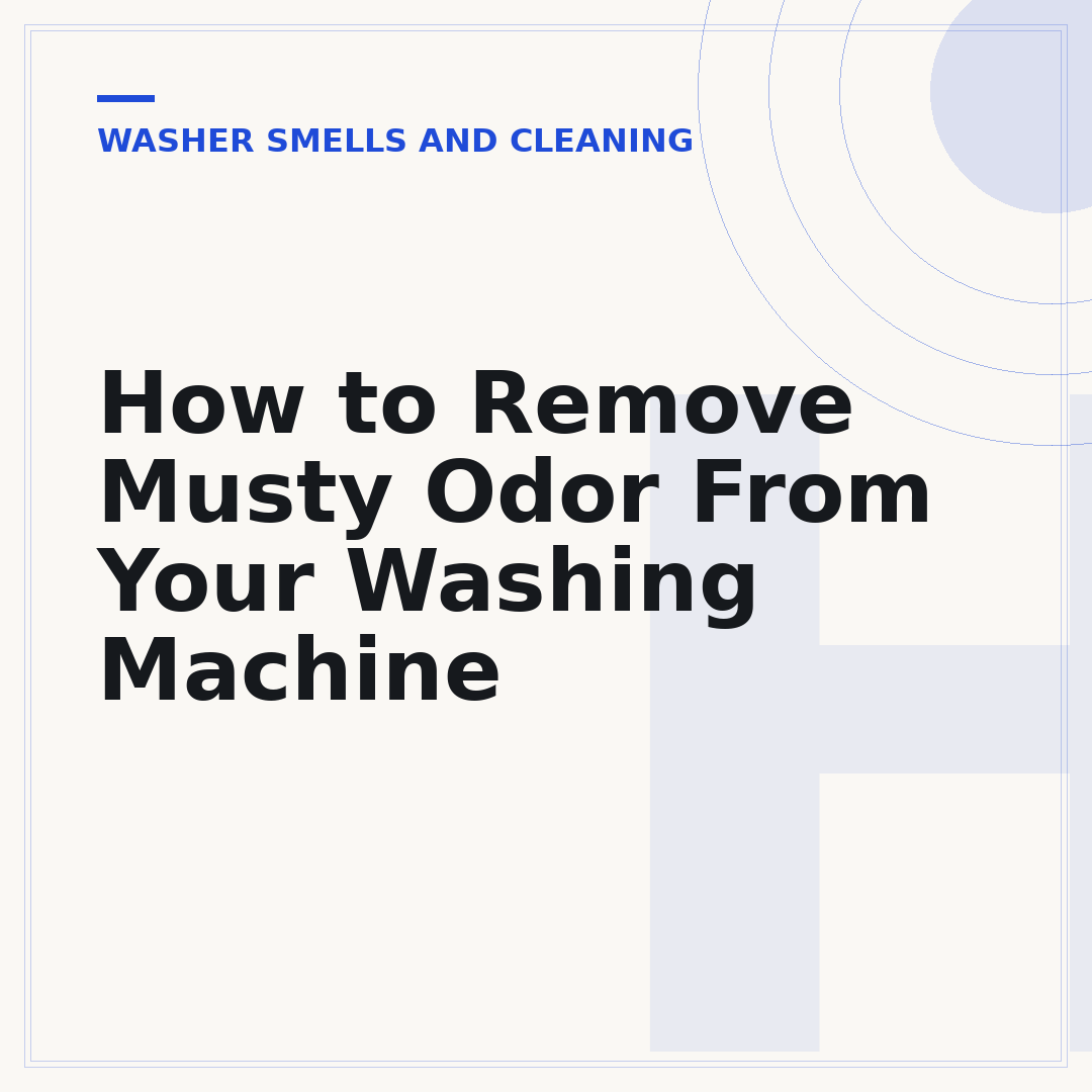 How to Remove Musty Odor From Your Washing Machine