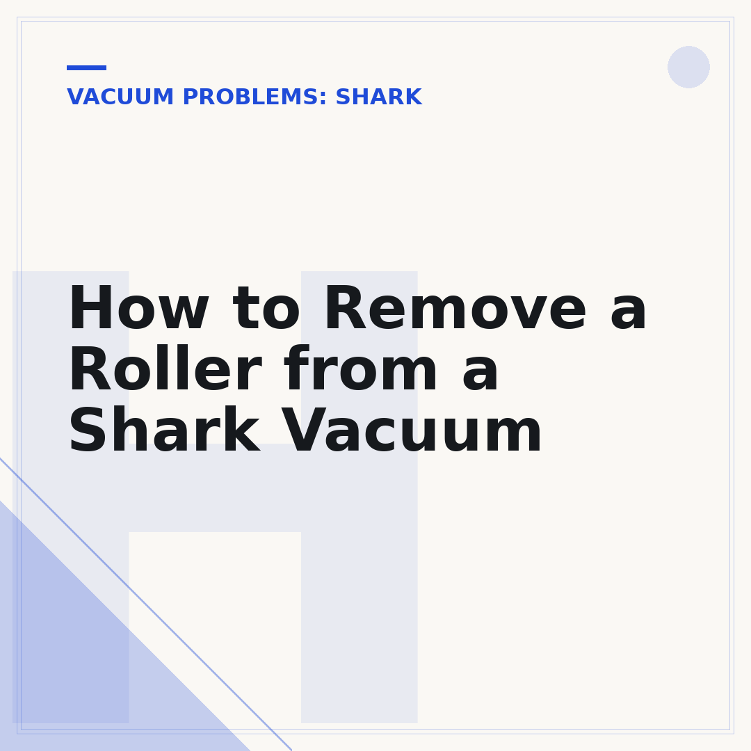 How to Remove a Roller from a Shark Vacuum