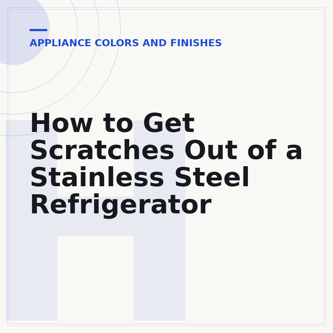 How to Get Scratches Out of a Stainless Steel Refrigerator
