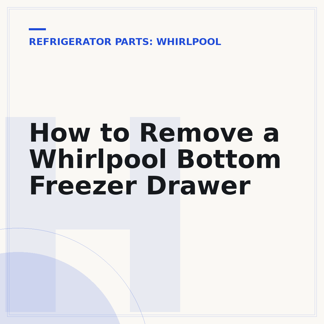 How to Remove a Whirlpool Bottom Freezer Drawer