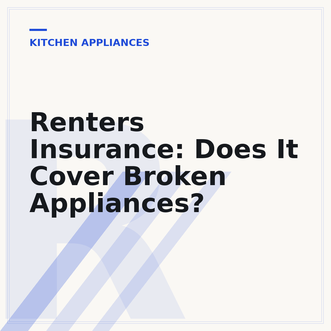Renters Insurance: Does It Cover Broken Appliances?