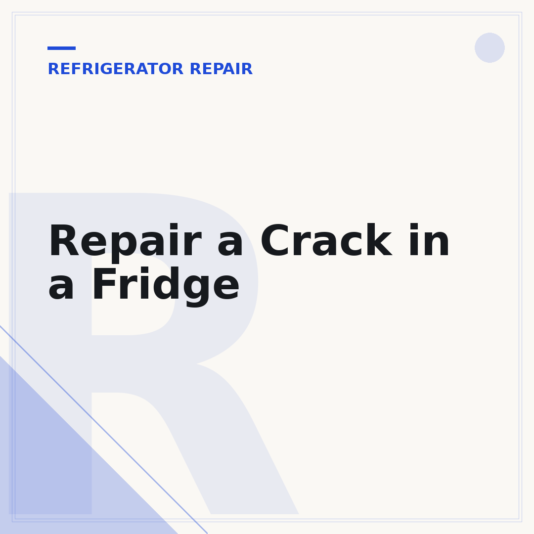 Repair a Crack in a Fridge