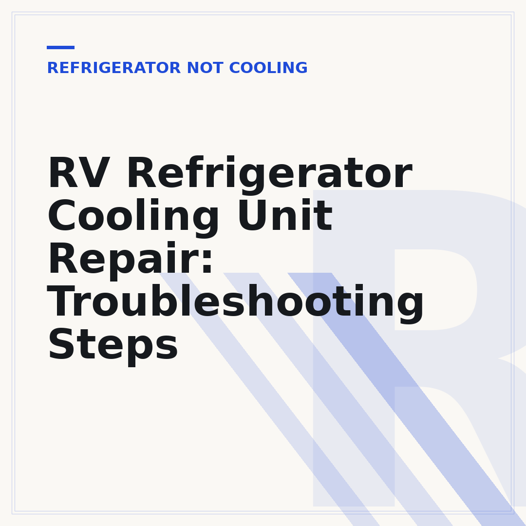 RV Refrigerator Cooling Unit Repair: Troubleshooting Steps