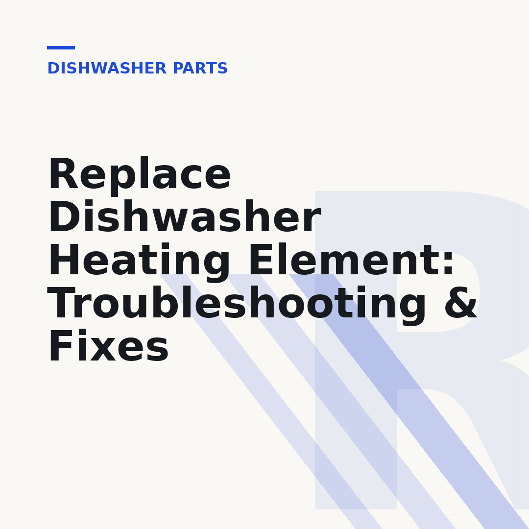 Replace Dishwasher Heating Element: Troubleshooting & Fixes