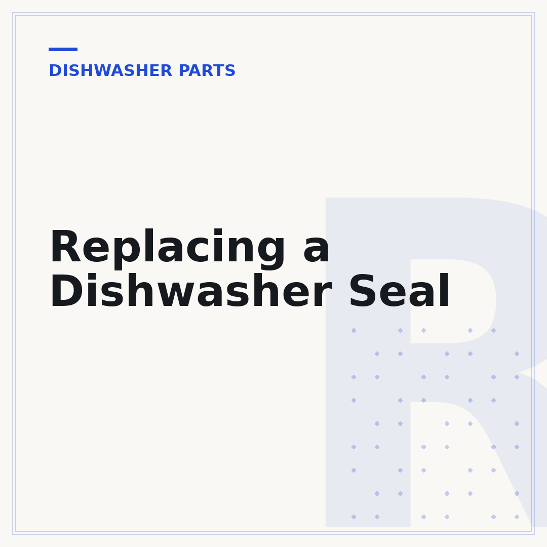 Replacing a Dishwasher Seal