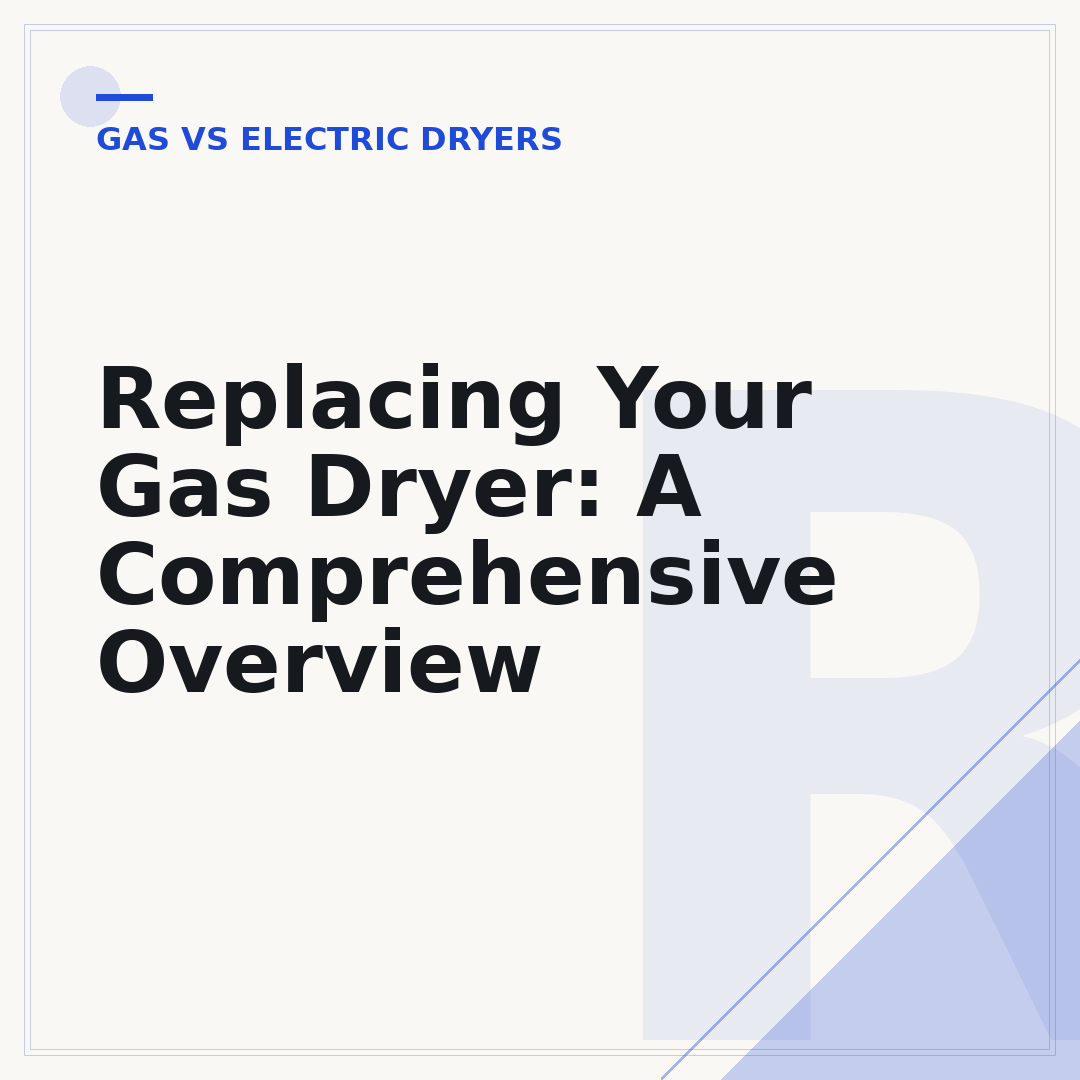 Replacing Your Gas Dryer: A Comprehensive Overview