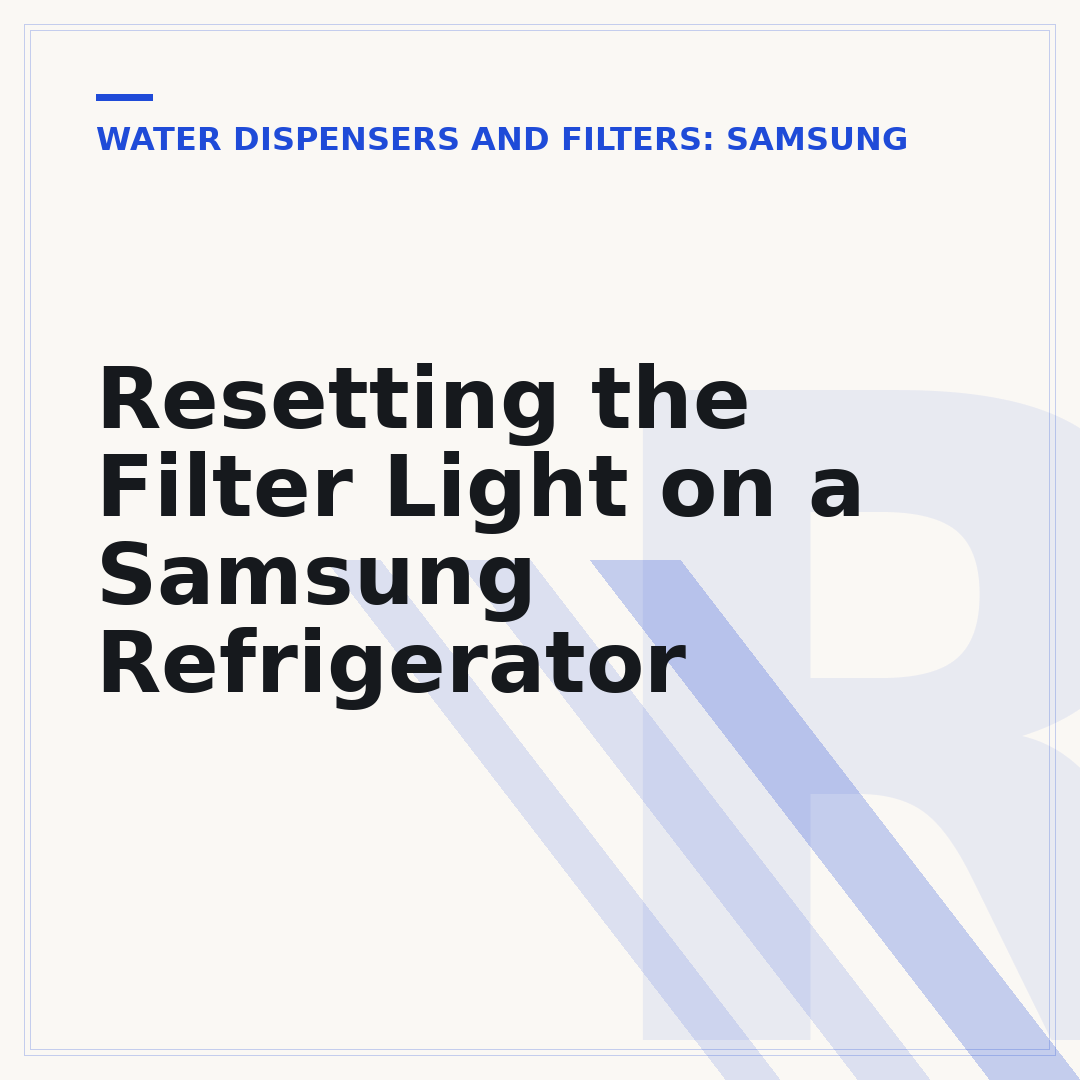 Resetting the Filter Light on a Samsung Refrigerator