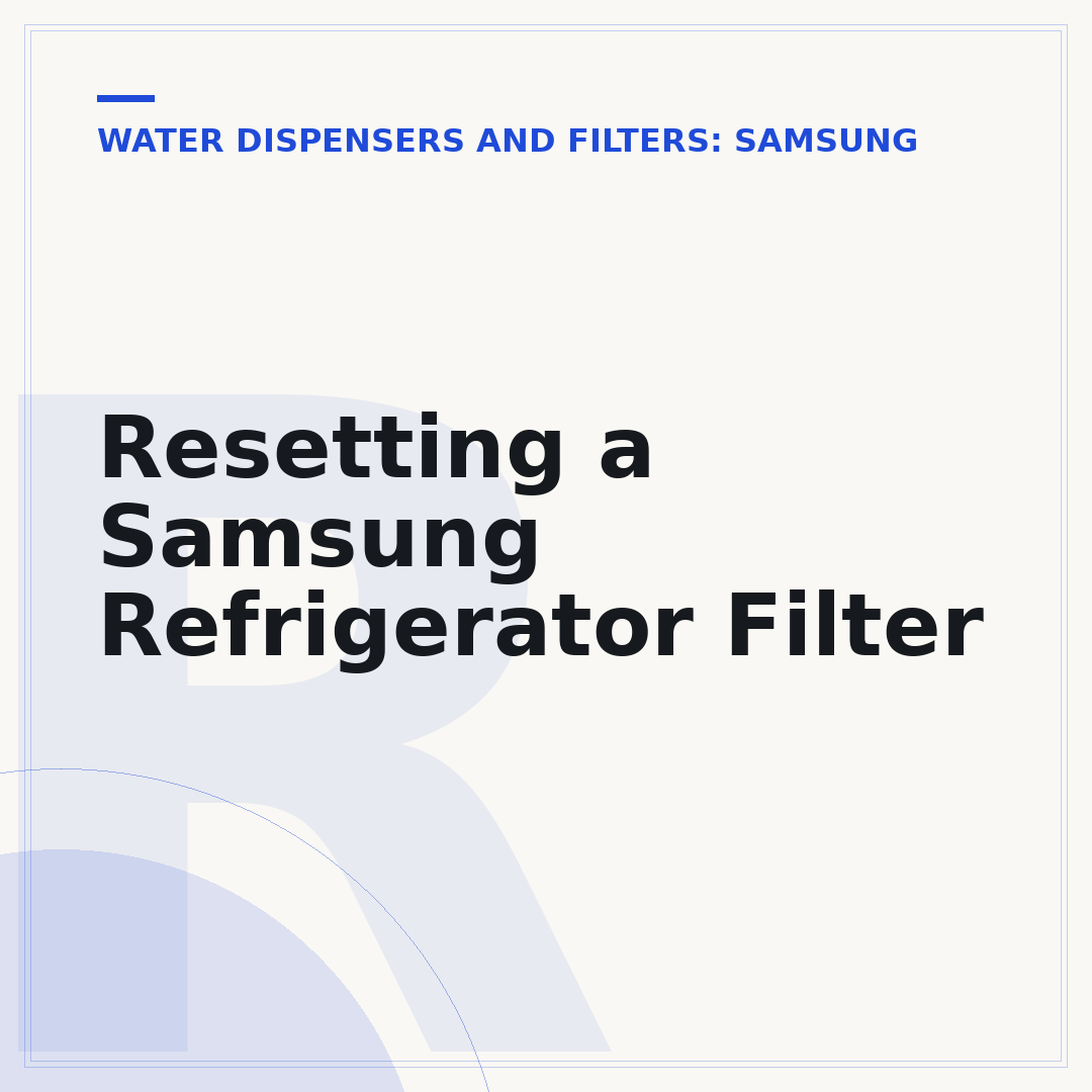 Resetting a Samsung Refrigerator Filter