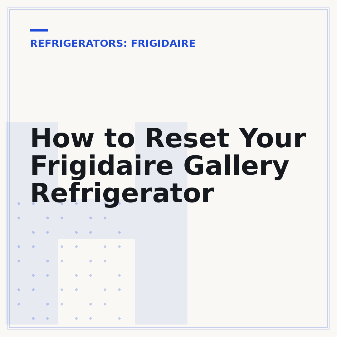 How to Reset Your Frigidaire Gallery Refrigerator