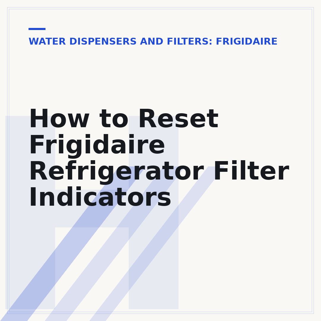 How to Reset Frigidaire Refrigerator Filter Indicators