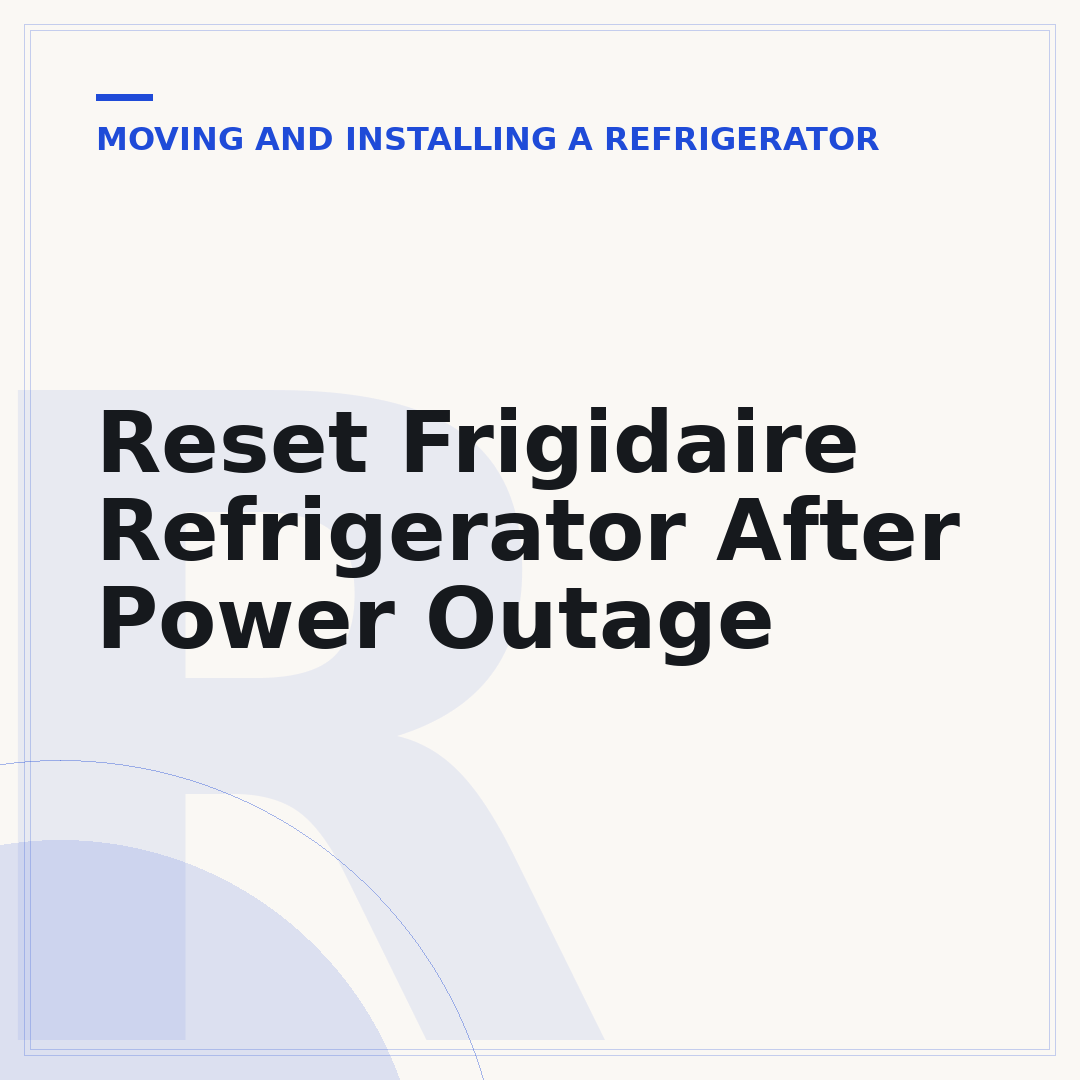 Reset Frigidaire Refrigerator After Power Outage
