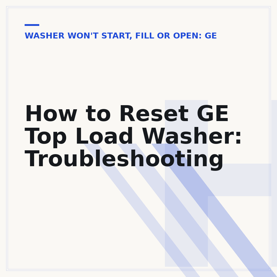 How to Reset GE Top Load Washer: Troubleshooting