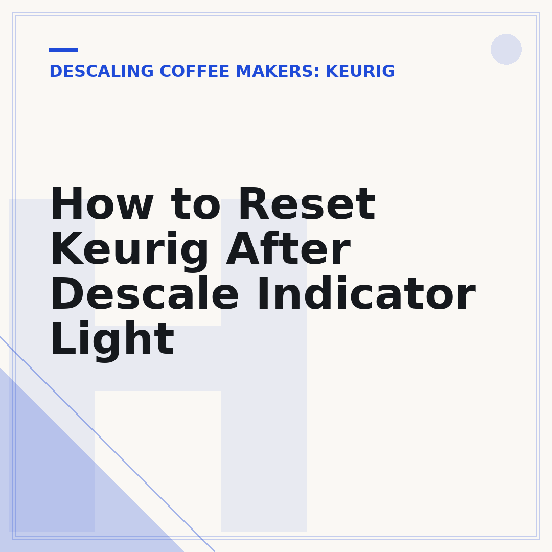 How to Reset Keurig After Descale Indicator Light