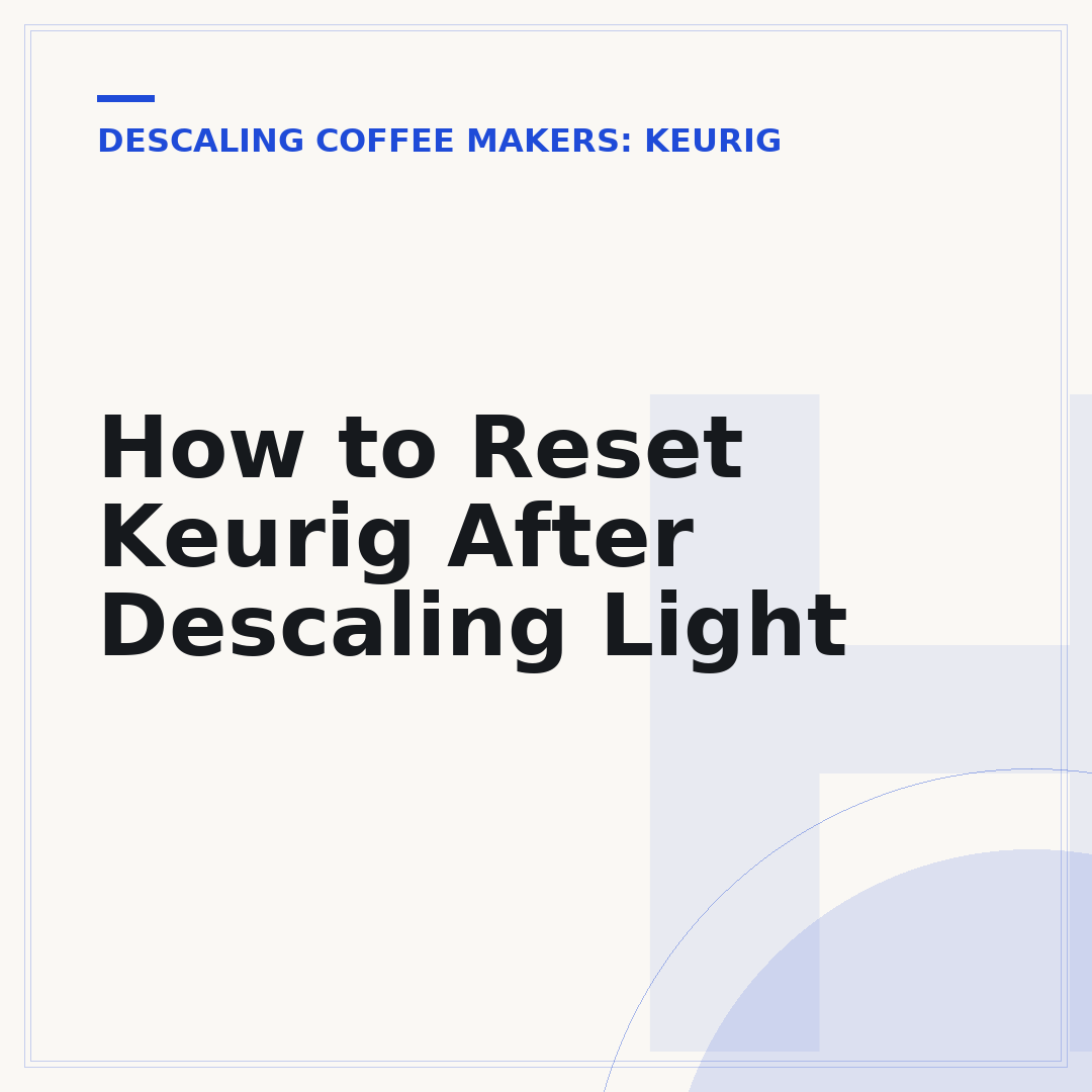How to Reset Keurig After Descaling Light