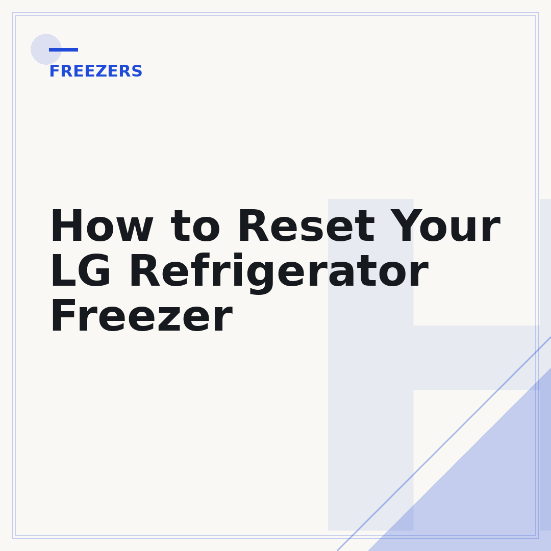 How to Reset Your LG Refrigerator Freezer