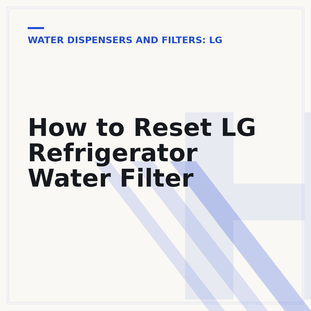 How to Reset LG Refrigerator Water Filter