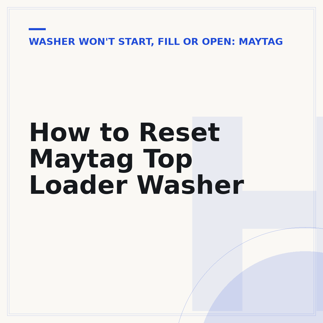 How to Reset Maytag Top Loader Washer