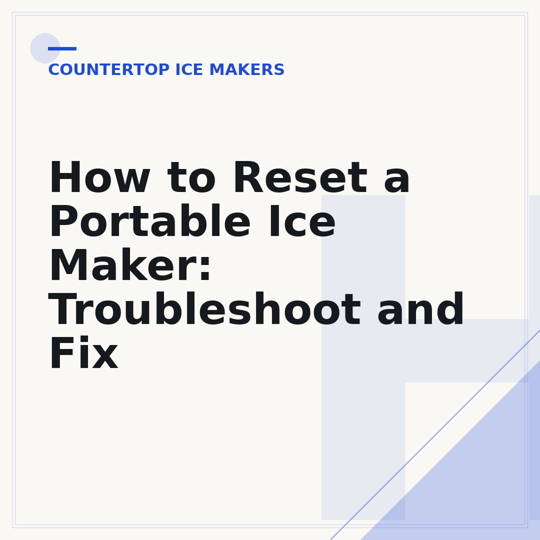 How to Reset a Portable Ice Maker: Troubleshoot and Fix