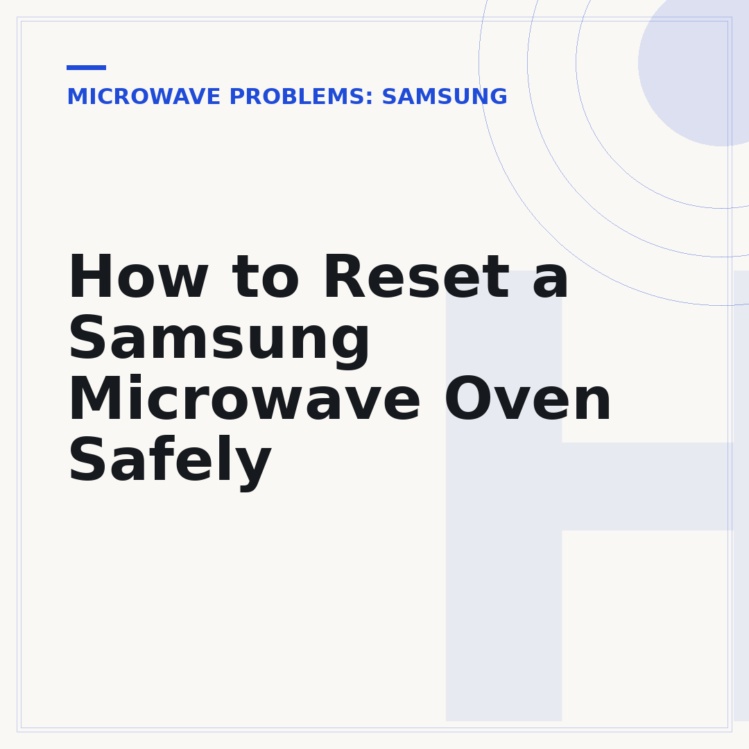 How to Reset a Samsung Microwave Oven Safely