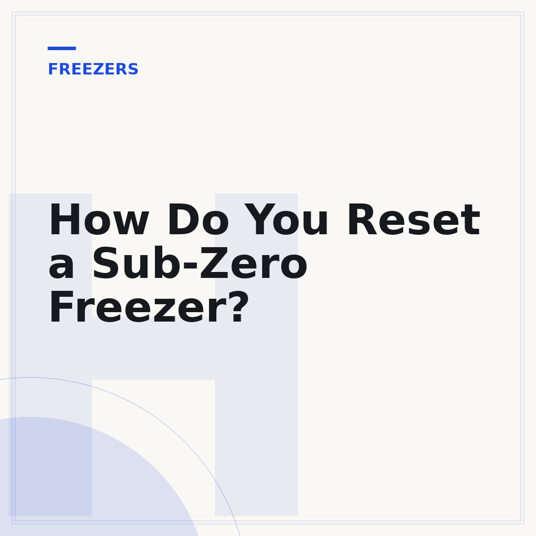 How Do You Reset a Sub-Zero Freezer?