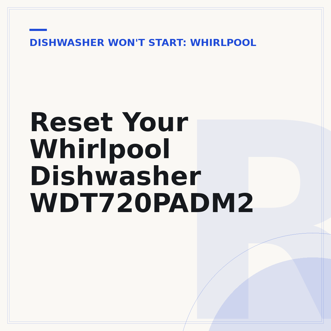 Reset Your Whirlpool Dishwasher WDT720PADM2