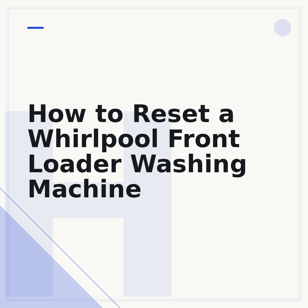How to Reset a Whirlpool Front Loader Washing Machine