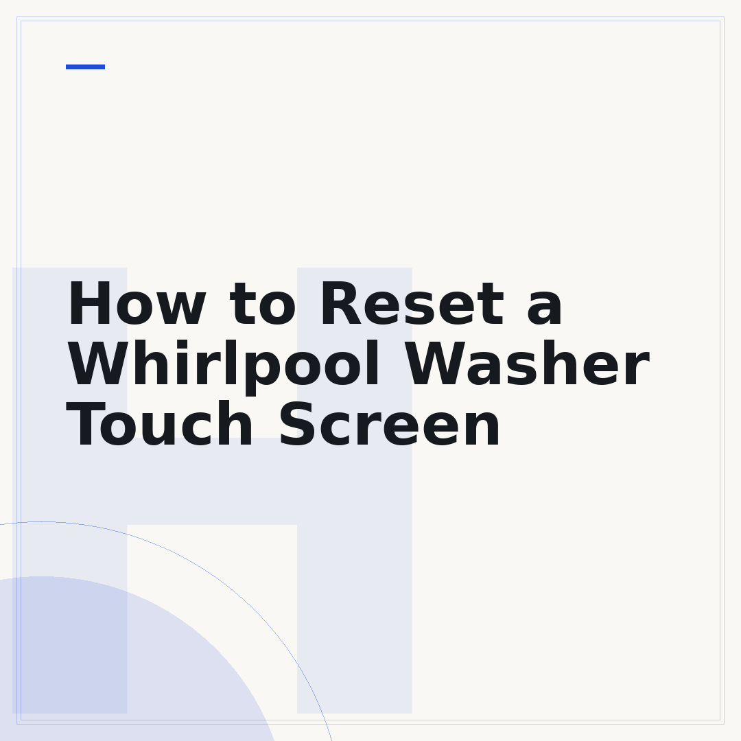 How to Reset a Whirlpool Washer Touch Screen