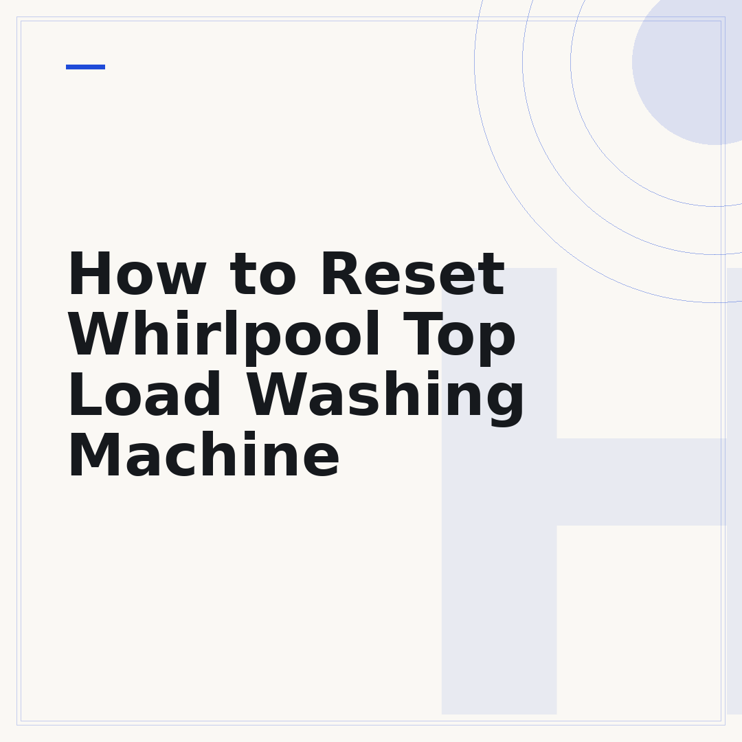 How to Reset Whirlpool Top Load Washing Machine